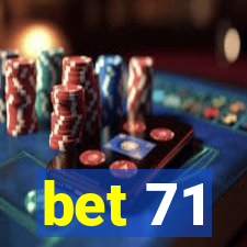 bet 71